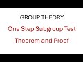 One Step Subgroup Test| Theorem andProof| Group Theory