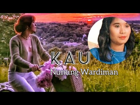 Kau, Nunung Wardiman