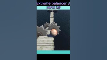 extreme balancer 3 level 39///2025