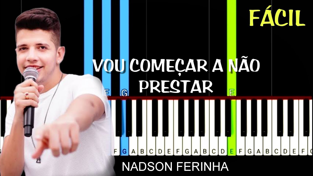 Nadson Ferinha Vou Começa a não Prestar Piano Tutorial Fácil YouTube Nadson Ferinha Vou Começa a não Prestar Piano Tutorial Fácil YouTube
