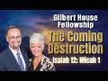 Gilbert House Fellowship #485: Isaiah 12; Micah 1