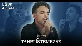 Uğur Aslan - Tanrı İstemezse Çok Akustik