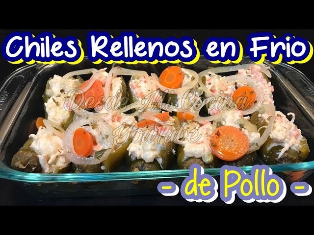 CHILES EN FRIO - Rellenos de Pollo - || DESDE MI COCINA by Lizzy - YouTube