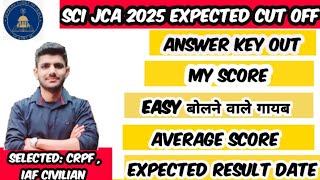 SCI JCA ANSWER KEY OUT || SCI JCA EXPECTED CUT OFF || RESULT DATE || MY SCORE
