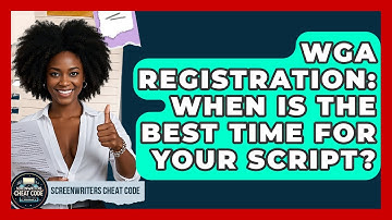 WGA Registration: When Is The Best Time For Your Script? - Screenwriter