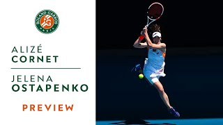 Alizé Cornet vs Jelena Ostapenko - Preview Round 2 I Roland-Garros 2022