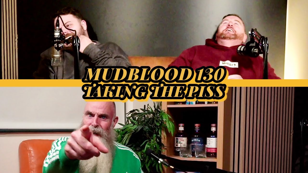 MUDBLOOD 130: TAKING THE PISS FT. MARTIN MOR