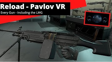 How to Reload Every Gun in Pavlov VR (Including the LMG)