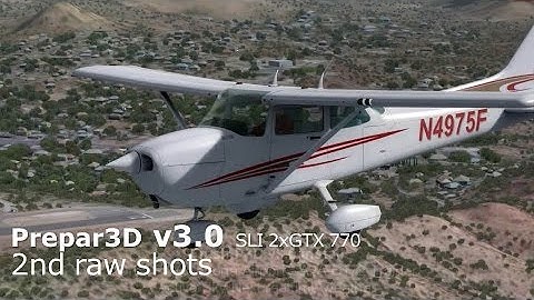 Prepar3D v3.0 Second Out of the box shots  (2xGTX770 SLI is NOT activated)