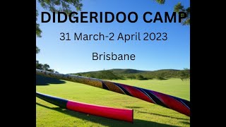 3 day Didgeridoo Camp Brisbane 31 March  - 2 April  2023