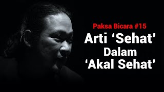 Arti ‘Sehat’ Dalam ‘Akal Sehat’ | Sabrang 