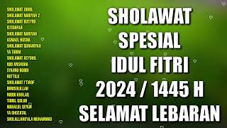 Sholawat Spesial Idul Fitri 2024 / 1445 H | Lagu Idul Fitri 2024