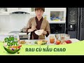 RAU CỦ NẤU CHAO ngon ơi là ngon  | ĐẠI NGHĨA OFFICIAL