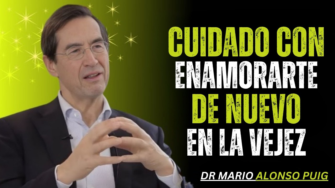 💔🧠 Después de los 60… ¿Es Seguro Volver a Amar? | La Verdad Oculta por __DR MARIO ALONSO PUIG