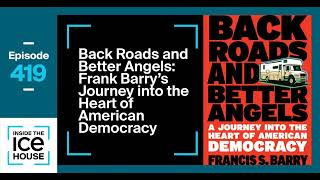 Episode 419: Back Roads and Better Angels: Frank Barry’s Journeys into the Heart of American...