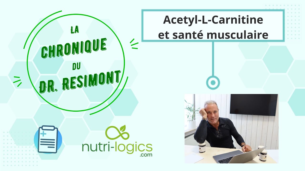Chronique du Dr Résimont  -  Acetyl L Carnitine et santé musculaire