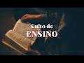 Culto de Ensino || 17/10/2023