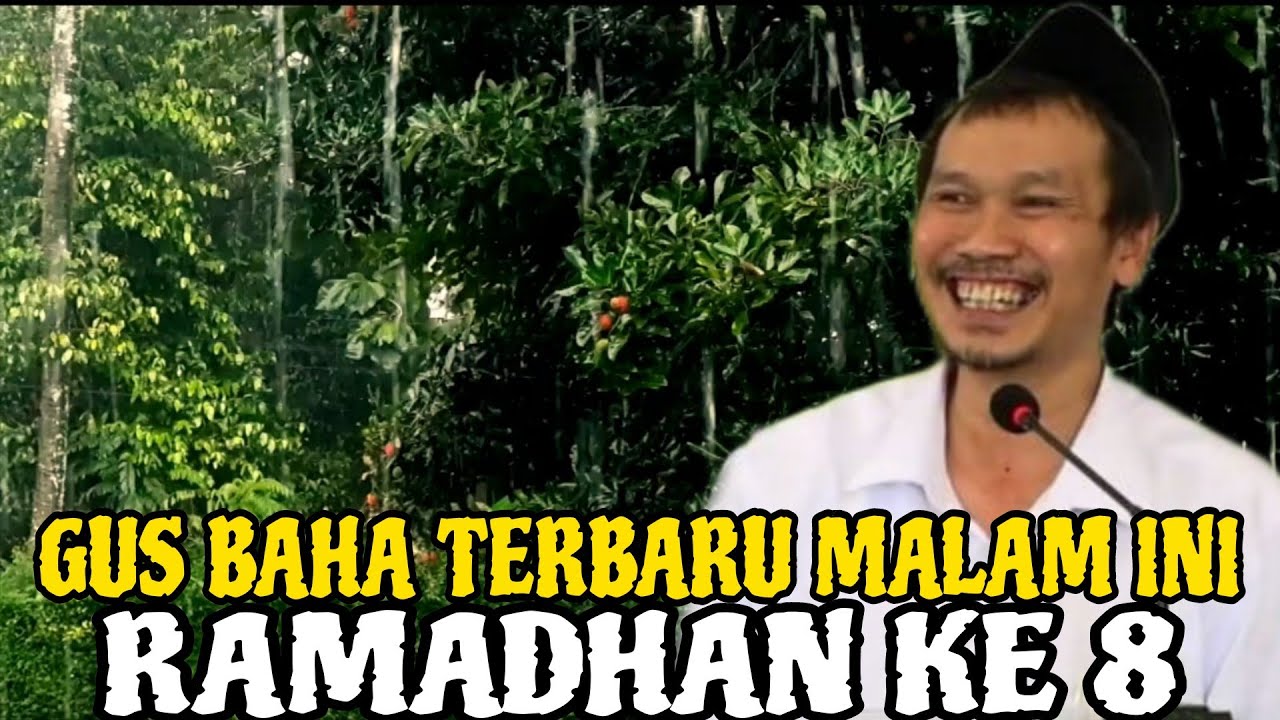 Gus Baha Terbaru Malam Ini Ramalkan ke 8