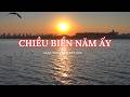 CHIỀU BIỂN NĂM ẤY | NHẠC TRỮ TÌNH HOÀI NIỆM