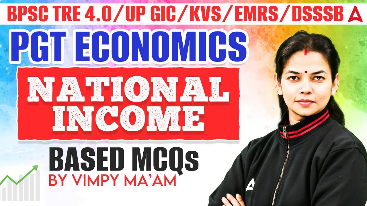 BPSC TRE/UP GIC/KVS/EMRS/DSSSB PGT Economics Classes | National Income Related Important Questions