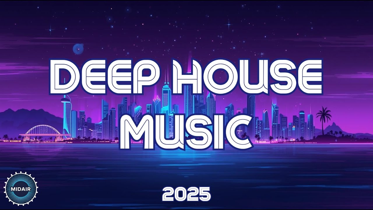 Deep House Music 2025 | Reflux - MidAir
