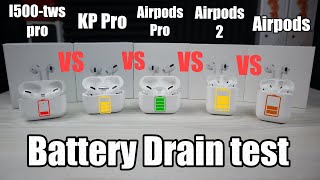 Battery Drain Test: Airpods Pro vs Kp pro vs I500-tws pro vs airpods 1 & 2
