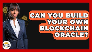 Can You Build Your Own Blockchain Oracle? - CryptoBasics360.com