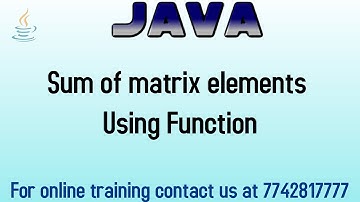 sum of matrix elements using function in java in hindi