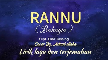 RANNU - ASHARI SITABA | CIPT. ENAL GASSING LIRIK LAGU DAN TERJEMAHAN.