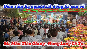 Đêm rằm rất đông bà con dâng đăng dâng hoa mẹ Quan Âm Linh Ứng tại Mẹ Mẫu Tiền Giang
