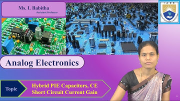 Hybrid PIE Capacitors, CE Short Circuit Current Gain by Ms.L Babitha