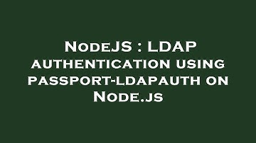 NodeJS : LDAP authentication using passport-ldapauth on Node.js
