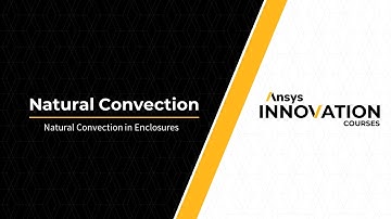 Natural Convection in Enclosures — Lesson 5