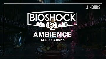 BioShock 2 - Ambience [All Locations | Chapters] (3 Hours)