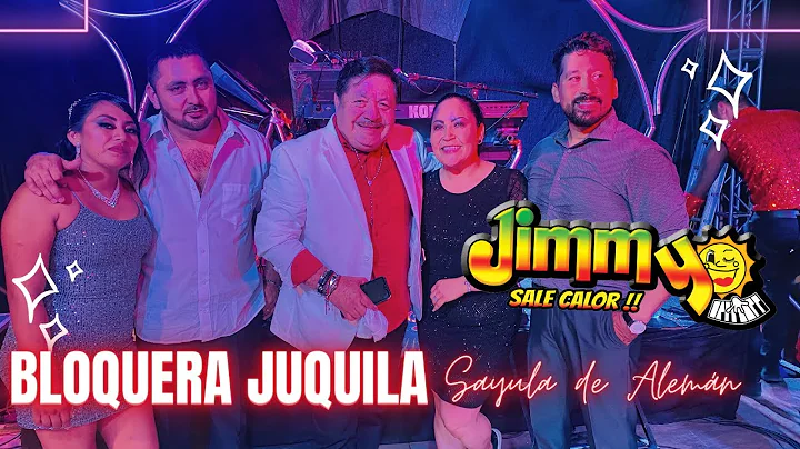 Jimmy Sale Calor BLOQUERA JUQUILA Sayula de Aleman