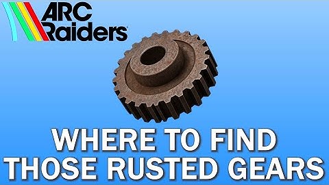 Where To Find Rusted Gears in ARC Raiders