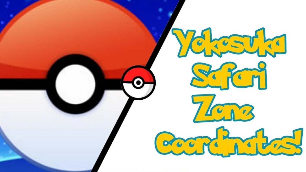 Pokemon Go Yokosuka Safari Zone Coordinates Youtube