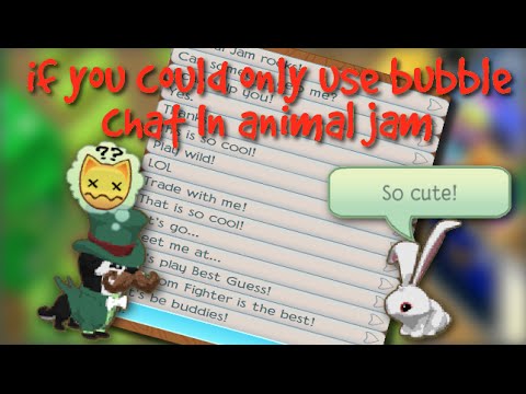 If You Could Only Use Bubble Chat In Animal Jam Youtube