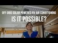 Off Grid Solar Powered RV Air Conditioning – Is it Possible?