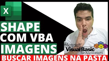 Shape Com VBA, Buscar Imagens na Pasta e trazer para Planilha Excel com VBA, Buscar Imagens Via VBA