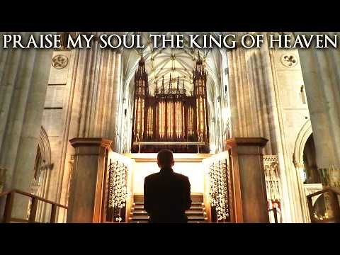 PRAISE, MY SOUL, THE KING OF HEAVEN (HYMN WITH LYRICS) JONATHAN SCOTT, ORGAN OF YORK MINSTER