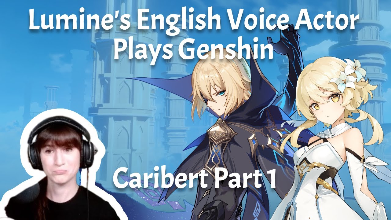 lumine's english voice actor plays genshin impact: caribert part 1