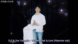 [FMV] D.O. & Yoo YoungJin - Tell Me What Is Love (Myanmar Sub)