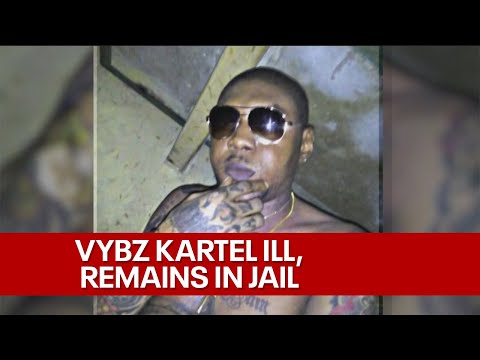 Vybz Kartel has life-threatening illness remains in prison 
