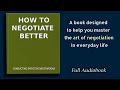 How to Negotiate Better: Conducting Effective Negotiation - Audiobook