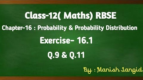 Class-12 (Maths)RBSE Exercise-16.1 Q.9 & Q.11 Probability & Probability  Distribution