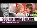 Dr Graeme Clark - Sound from Silence