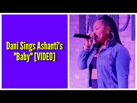 Dani Sings Ashanti's "Baby"
