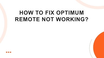 How To Fix Optimum Remote Not Working?