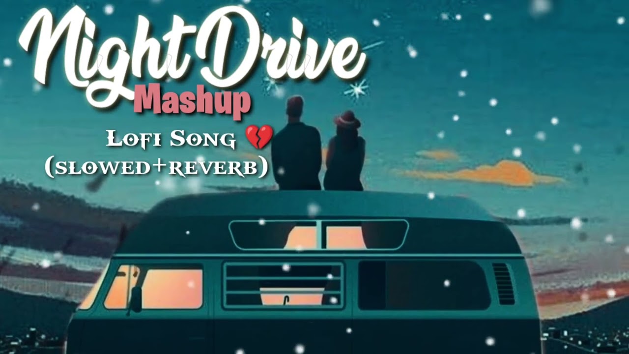 (slowed+reverb) lofi_Song_Sercing_For_You Night _Drive _ Mashup Main Royan Mashup Naresh Parmar 2022
